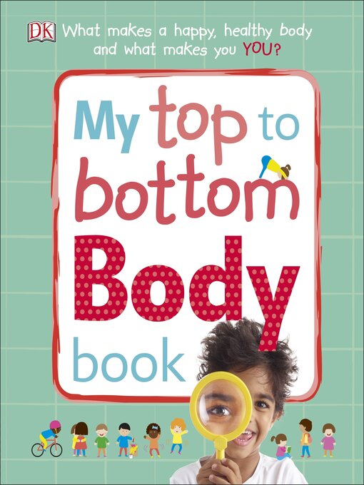 Title details for My Top to Bottom Body Book by DK - Available